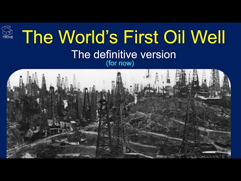 The World’s FIRST Ever Oil Well – Where was it?? [Video]
