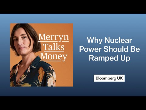 Why Nuclear Power Should Be Ramped Up | Merryn Talks Money [Video]