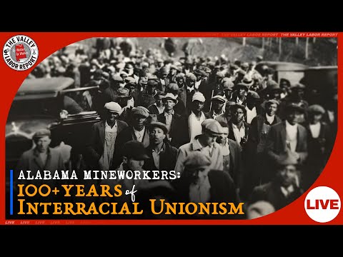 The Unlikely History of Alabama’s Interracial Coal Miners’ Unions – TVLR 2/24 [Video]
