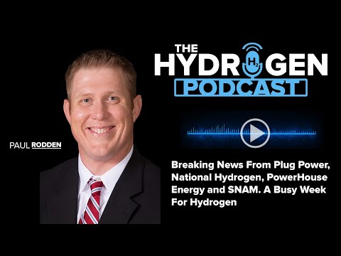 Breaking News From Plug, National Hydrogen, PowerHouse Energy and SNAM. A Busy Week For Hydrogen [Video]