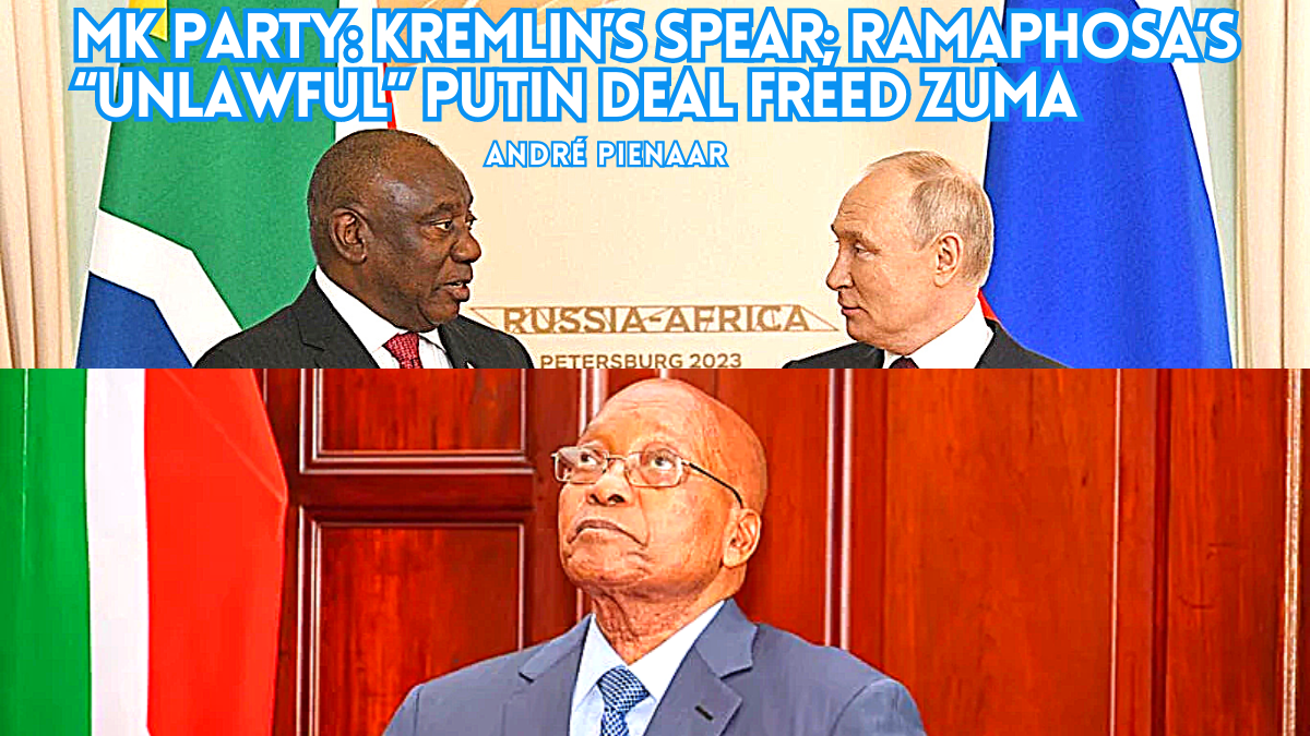 Kremlins spear; Ramaphosas unlawful Putin deal freed Zuma [Video]
