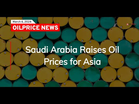 Saudi Arabia Raises Oil Prices for Asia [Video]