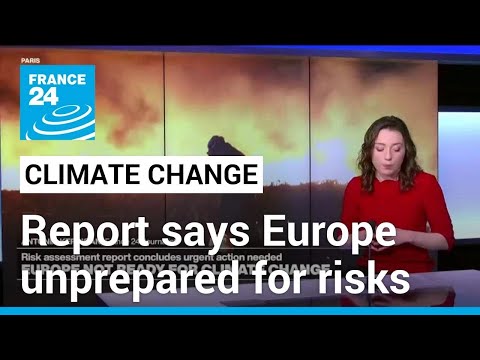 Europe must do more against ‘catastrophic’ climate risks, says EU report • FRANCE 24 English [Video]