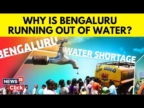 Bengaluru Water Crisis | Why Bengaluru Is Running Out Of Water? | Karnataka | N18V | News18 [Video]
