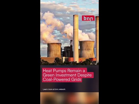 Heat Pumps Remain a Green Investment Despite Coal-Powered Grids [Video]