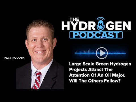 Large Scale Green Hydrogen Projects Attract The Attention Of An Oil Major. Will The Others Follow? [Video]