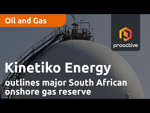 Kinetiko Energy outlines major South African onshore gas reserve and exploration plans [Video]