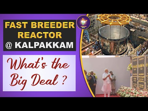 UI-017 | Fast Breeder Reactor at Kalpakkam, India | What’s the Big Deal? [Video]