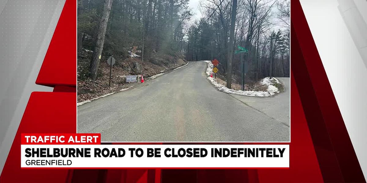 Shelburne Road in Greenfield will be closed indefinitely [Video]