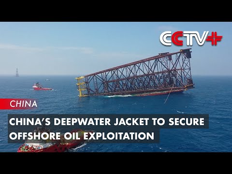 China’s Deepwater Jacket to Secure Offshore Oil Exploitation [Video]