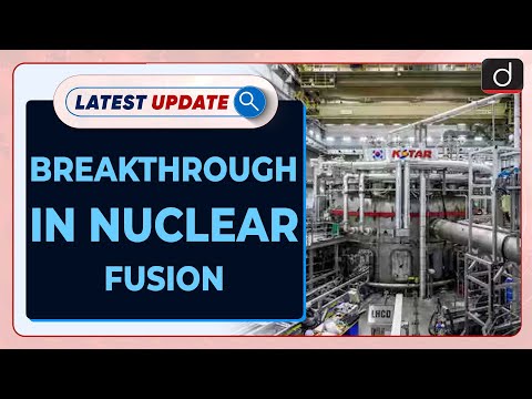 Breakthrough in Nuclear Fusion | Latest update | Drishti IAS English [Video]