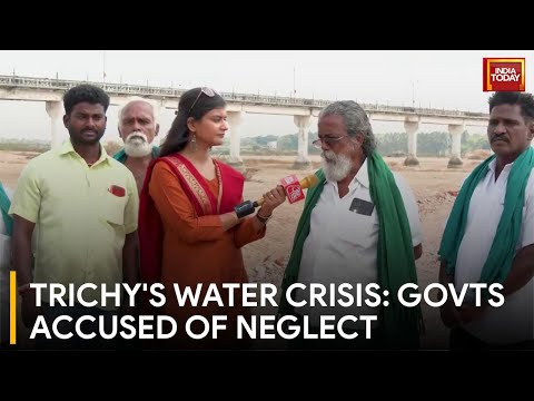 Trichy’s Water Crisis, State & Central Govt. Accused of Neglect | India Today Exclusive [Video]