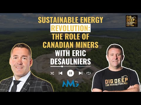 Sustainable Energy Revolution: The Role of Canadian Miners with Eric Desaulniers [Video]