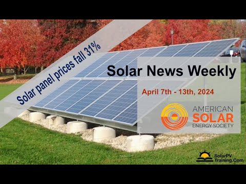 Solar News Weekly – Solar panel prices fall 31% as result of worldwide production glut [Video]