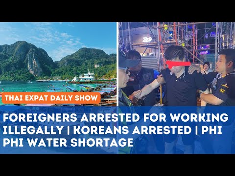 Thailand News – Foreigners Arrested Working Illegally | Koreans Thieves | Phi Phi Water Shortage [Video]