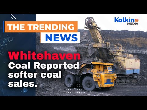 Whitehaven Coal reported softer coal sales. [Video]