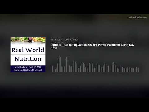 Episode 133: Taking Action Against Plastic Pollution: Earth Day 2024 [Video]