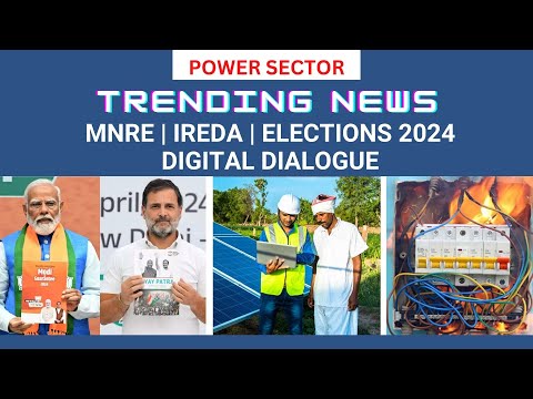 Power Sector – Trending News | MNRE | IREDA | Elections 2024 | Digital Dialogue [Video]