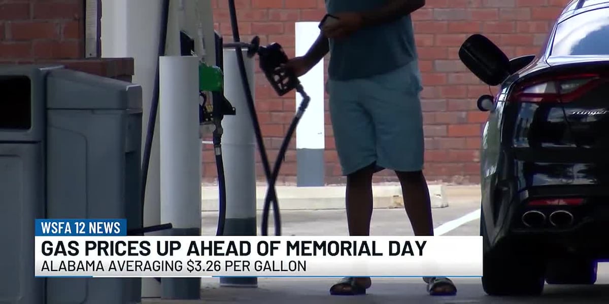 Gas prices rising in Alabama ahead of Memorial Day [Video]