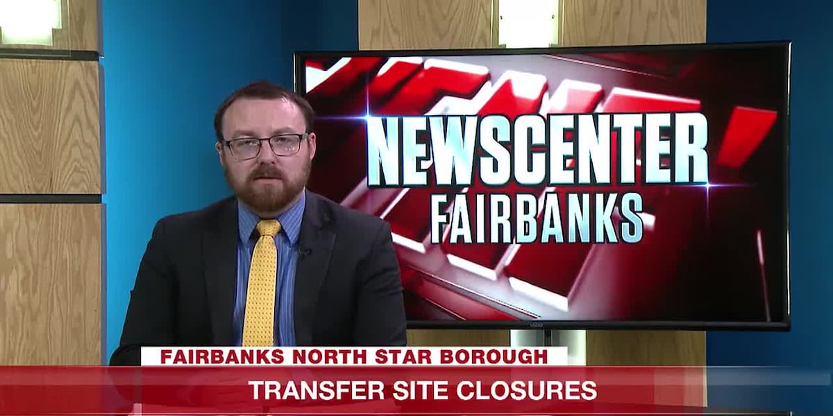 Fairbanks North Star Borough schedules transfer sites for deep cleans [Video]