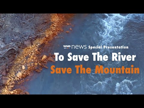 WVIA News Special: To Save the River, Save the Mountain [Video]