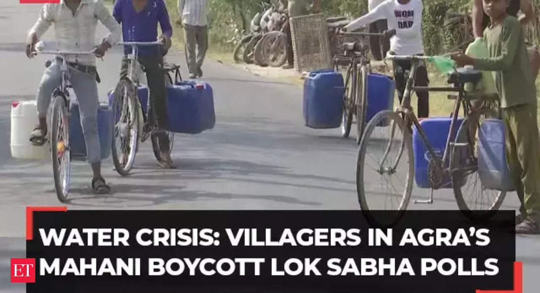 Amid a long-sustaining water crisis, villagers in Agras Mahani boycott the Lok Sabha polls – The Economic Times Video