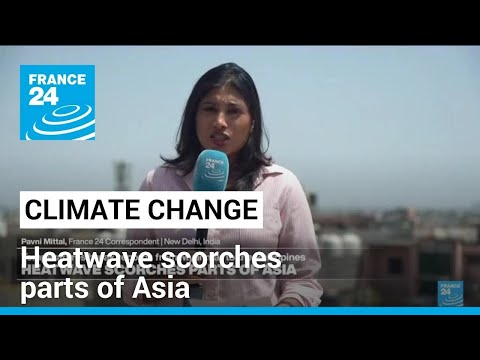 Climate change: From Myanmar to the Philippines, heatwave scorches parts of Asia • FRANCE 24 [Video]