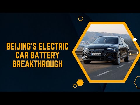 Revolutionary | Electric Car Battery | Steals the Show in Beijing. [Video]