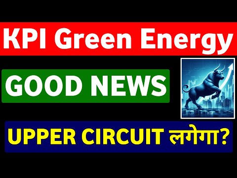 KPI Green Energy Share Latest News | Upper Circuit? [Video]