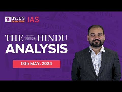 The Hindu Newspaper Analysis | 13th May 2024 | Current Affairs Today | UPSC Editorial Analysis [Video]