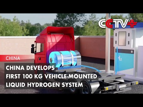 China Develops First 100 Kg Vehicle-Mounted Liquid Hydrogen System [Video]