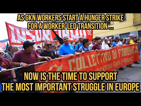 GKN Workers start hunger strike for a worker-led transition in the most important struggle in Europe  In the global war between rich and poor, [Video]