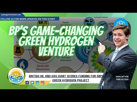Hydrogen News BP Secures Funding for Major Green Hydrogen Initiative [Video]